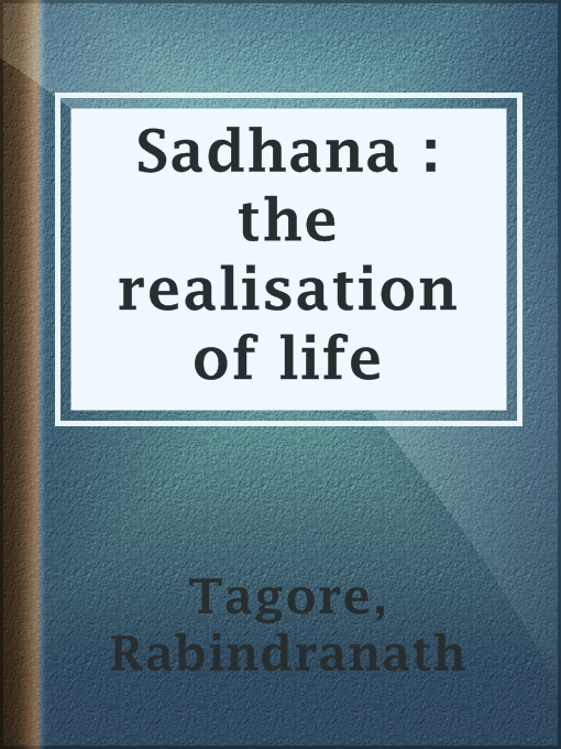Title details for Sadhana : the realisation of life by Rabindranath Tagore - Available